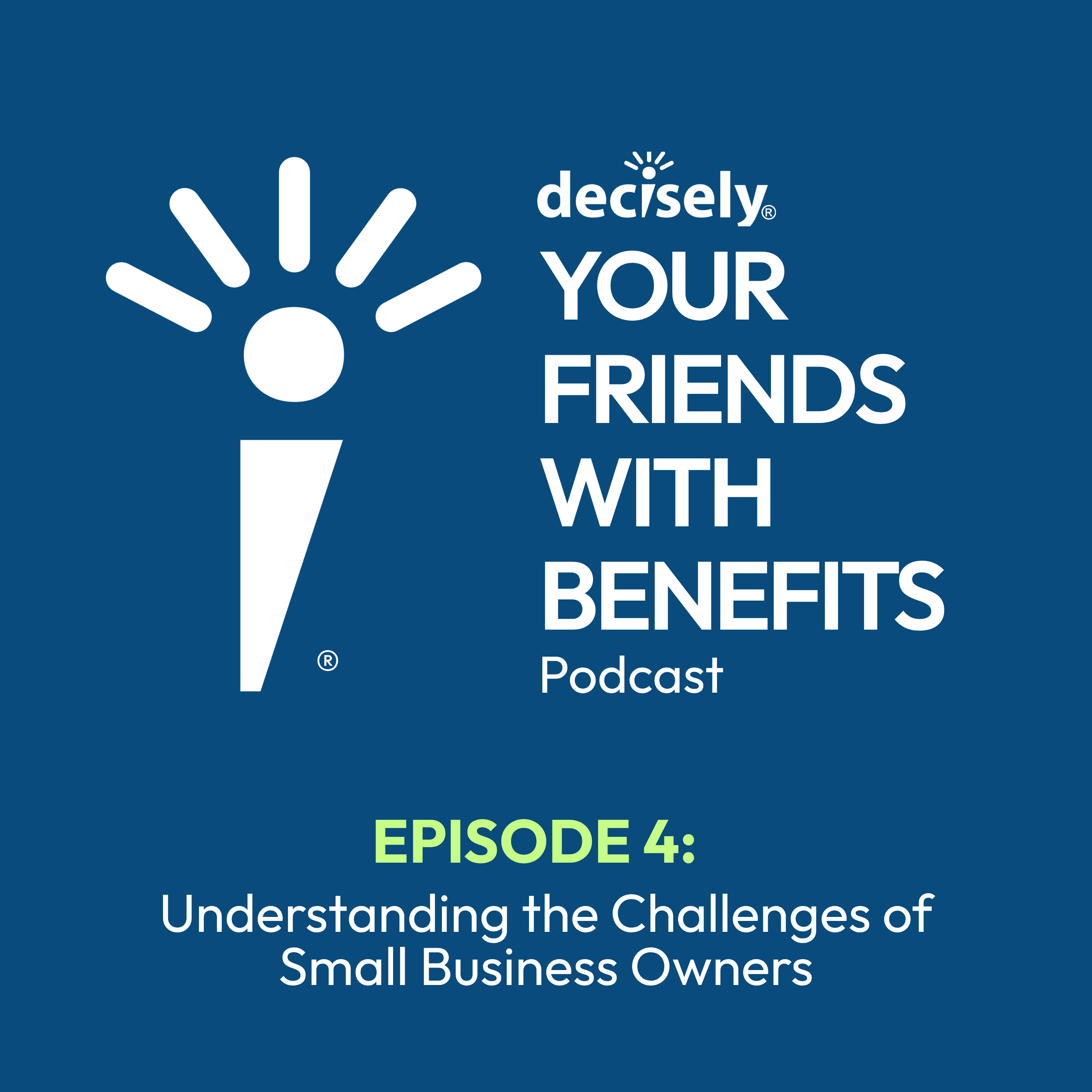 Episode 4: Understanding the Challenges of Small Business Owners