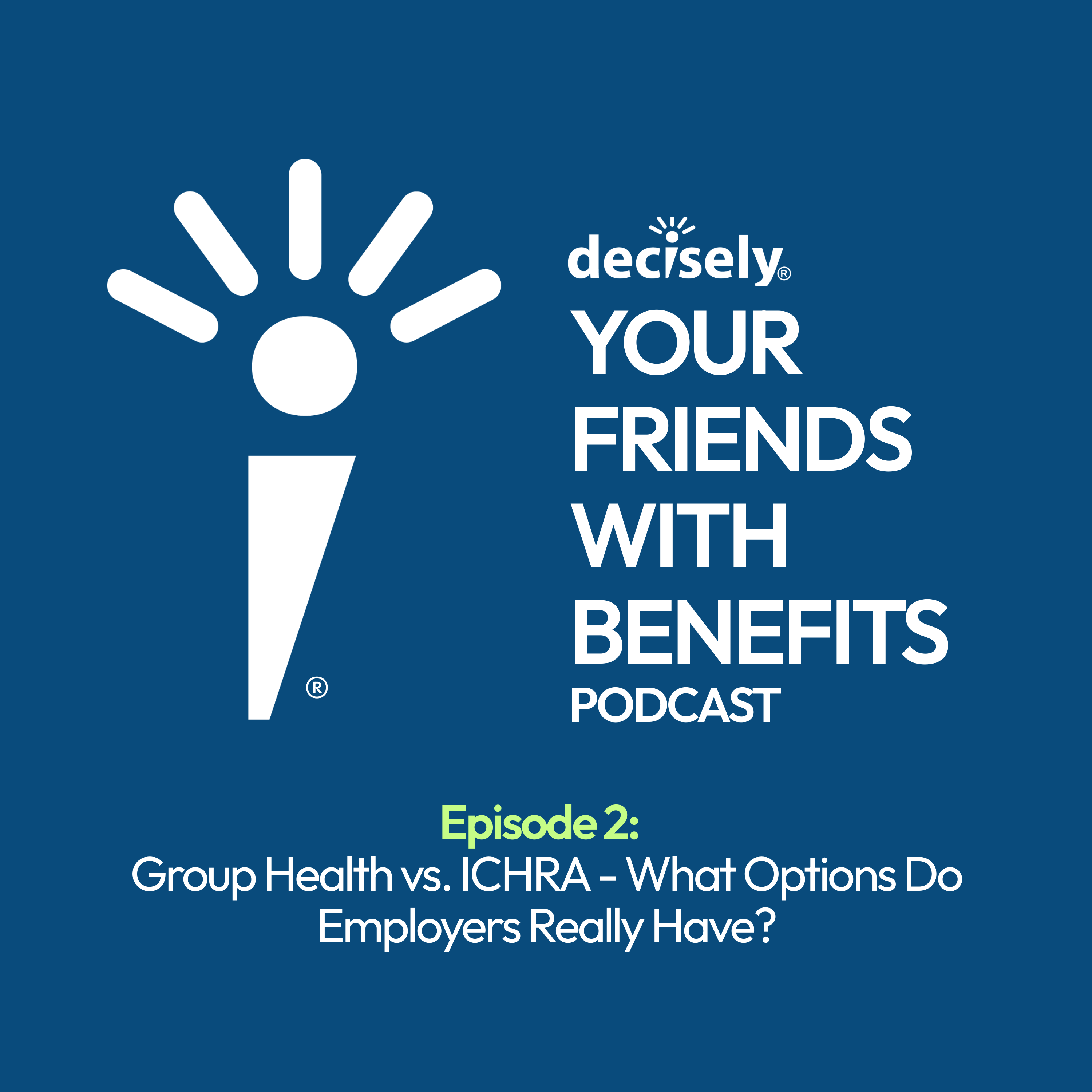 Episode 2: Group Health vs. ICHRA - What Options Do Employers Really Have? episode artwork